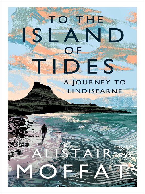 Title details for To the Island of Tides by Alistair Moffat - Wait list
